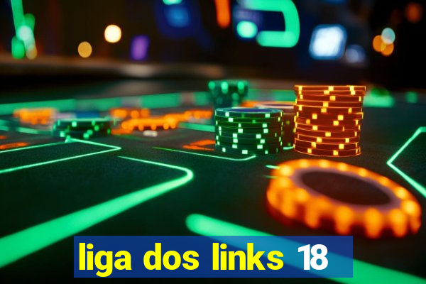 liga dos links 18